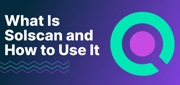 Solscan: A Guide to Solana Blockchain Exploration