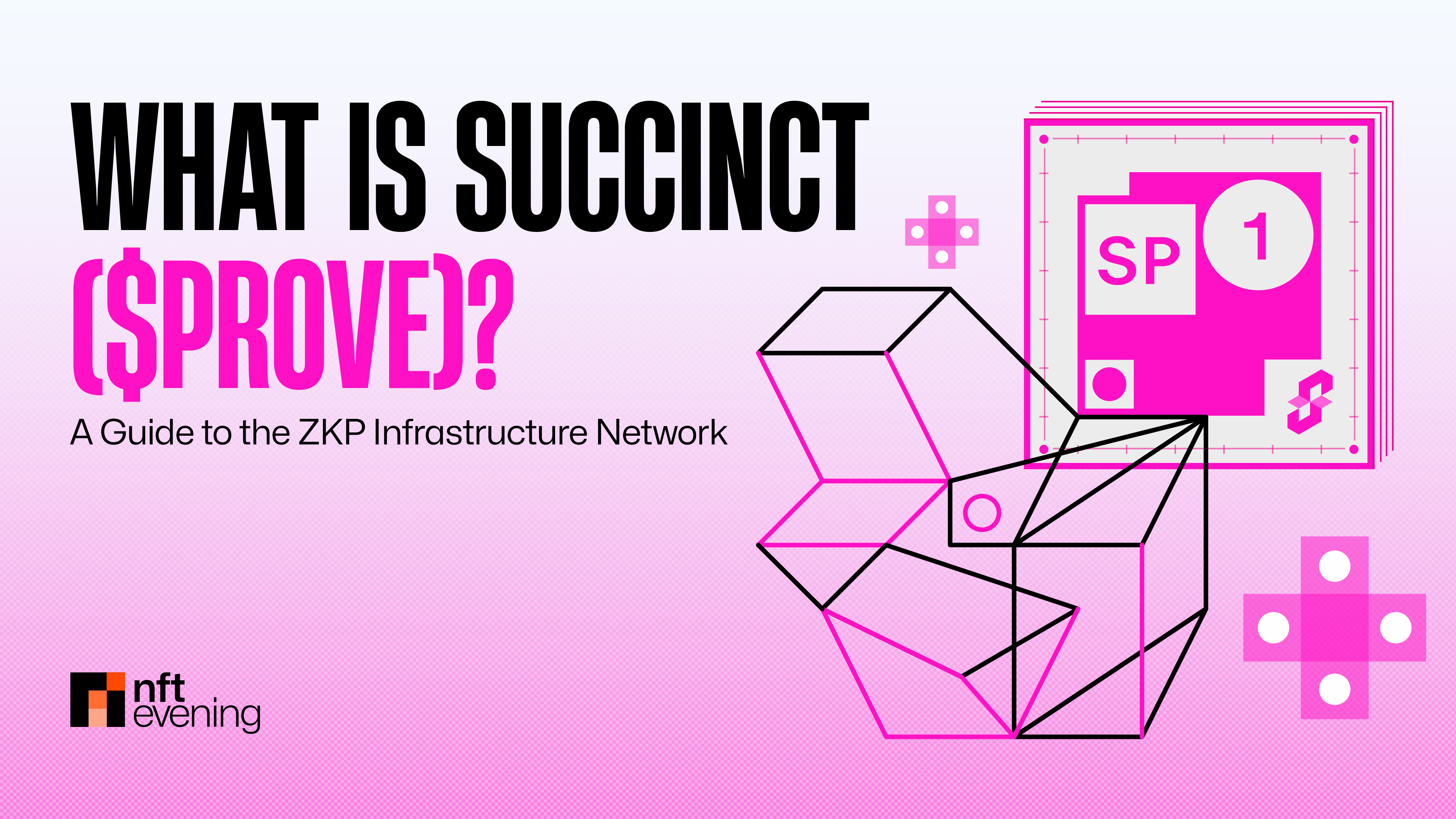 What is Succinct ($PROVE): A Guide to the ZKP Infrastructure Network