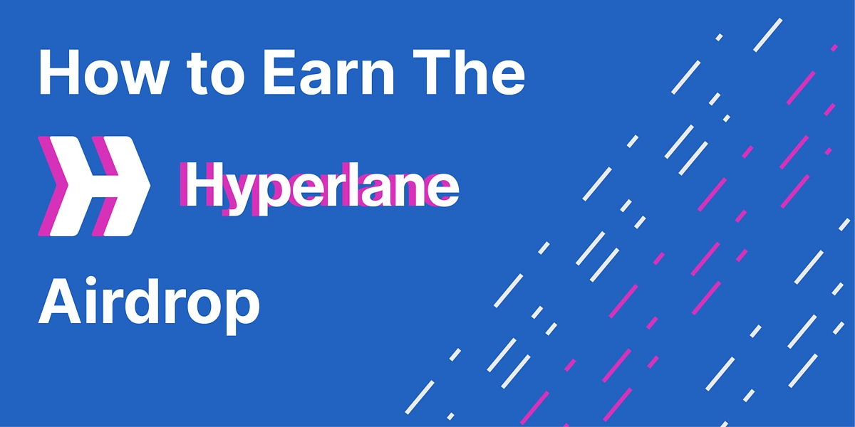 What Is Hyperlane and How to Qualify for the Airdrop