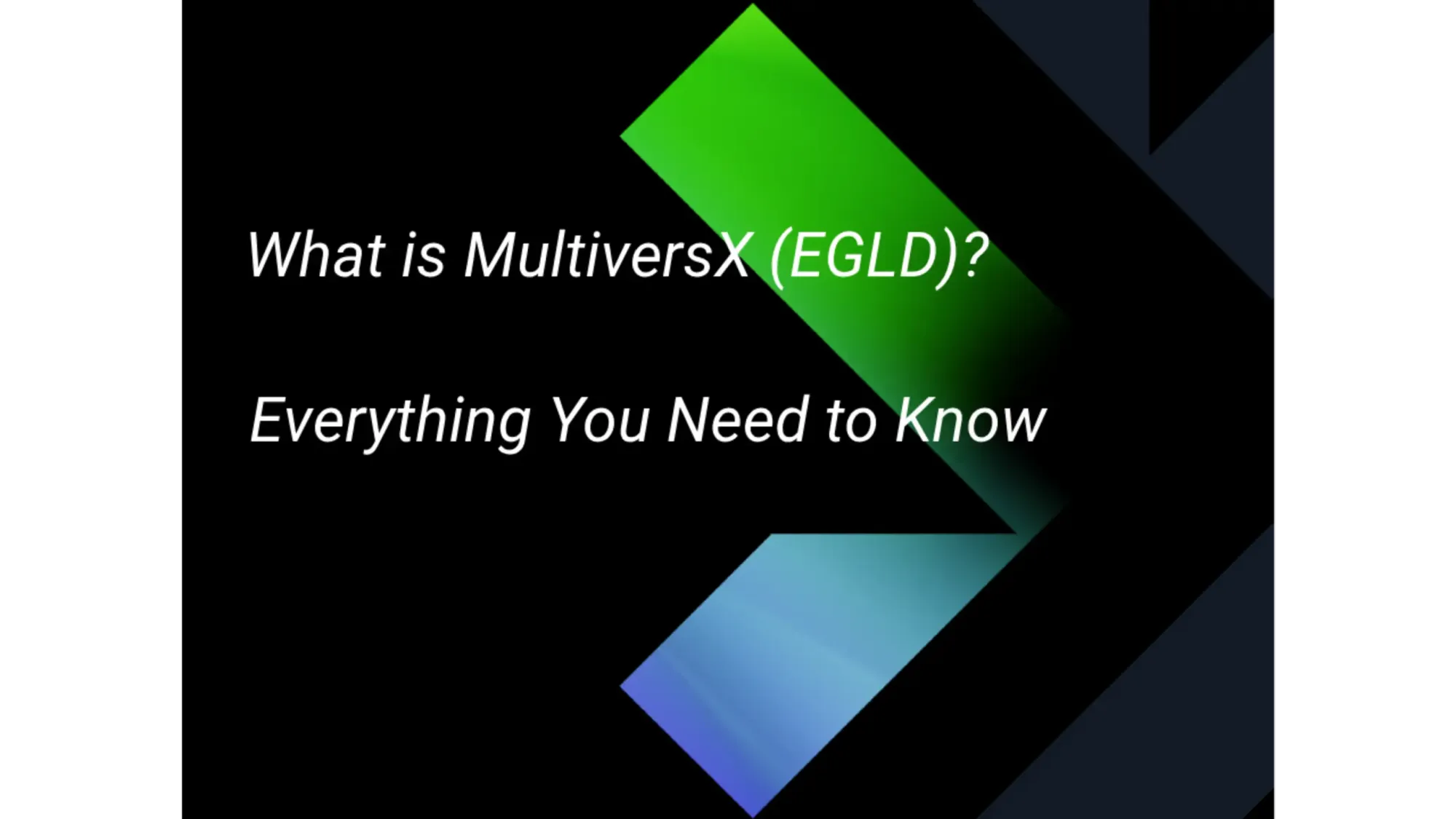 What Is MultiversX ($EGLD)? Everything You Need to Know