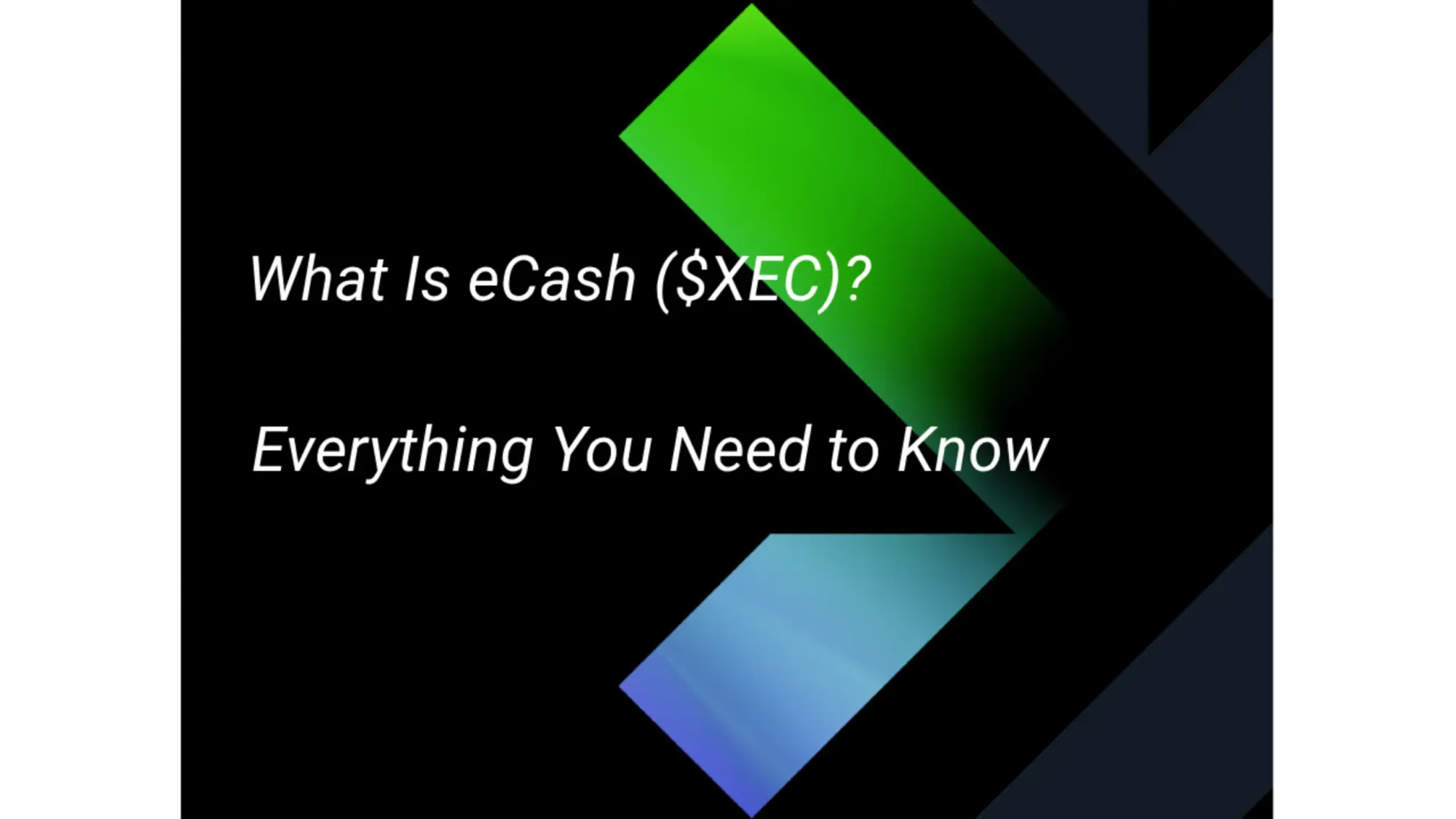 What Is eCash ($XEC)? Everything You Need to Know
