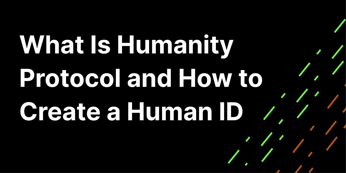 What Is Humanity Protocol and How to Create Your Human ID