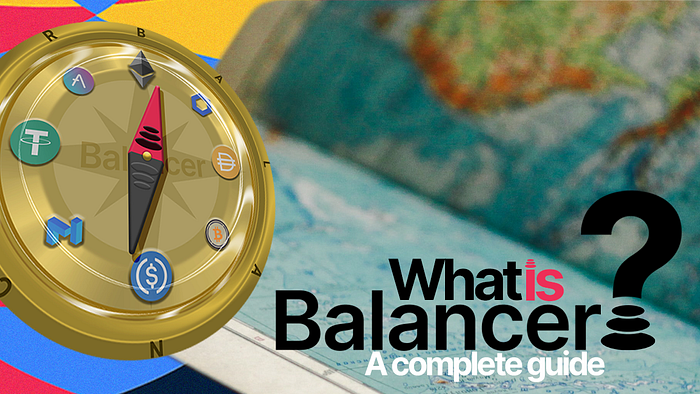 What Is Balancer? The Complete Guide