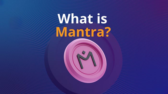 What is Mantra Chain and How Does It Work?