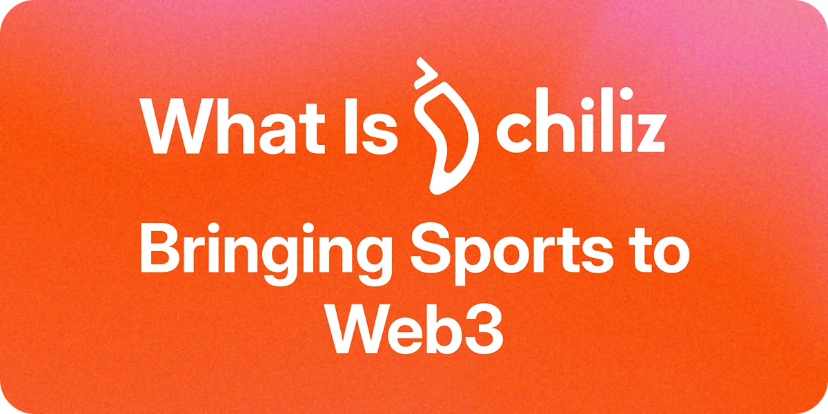 What Is Chiliz (CHZ), Chiliz Chain and the Socios Platform