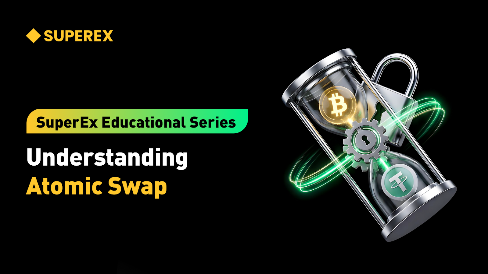 SuperEx Educational Series: Understanding Atomic Swap SuperEx Educational Series: Understanding Atomic Swap
