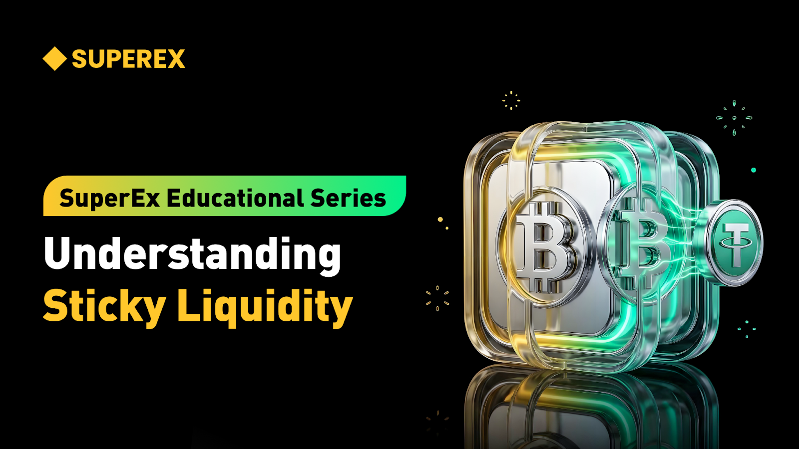 SuperEx Educational Series: Understanding Sticky Liquidity