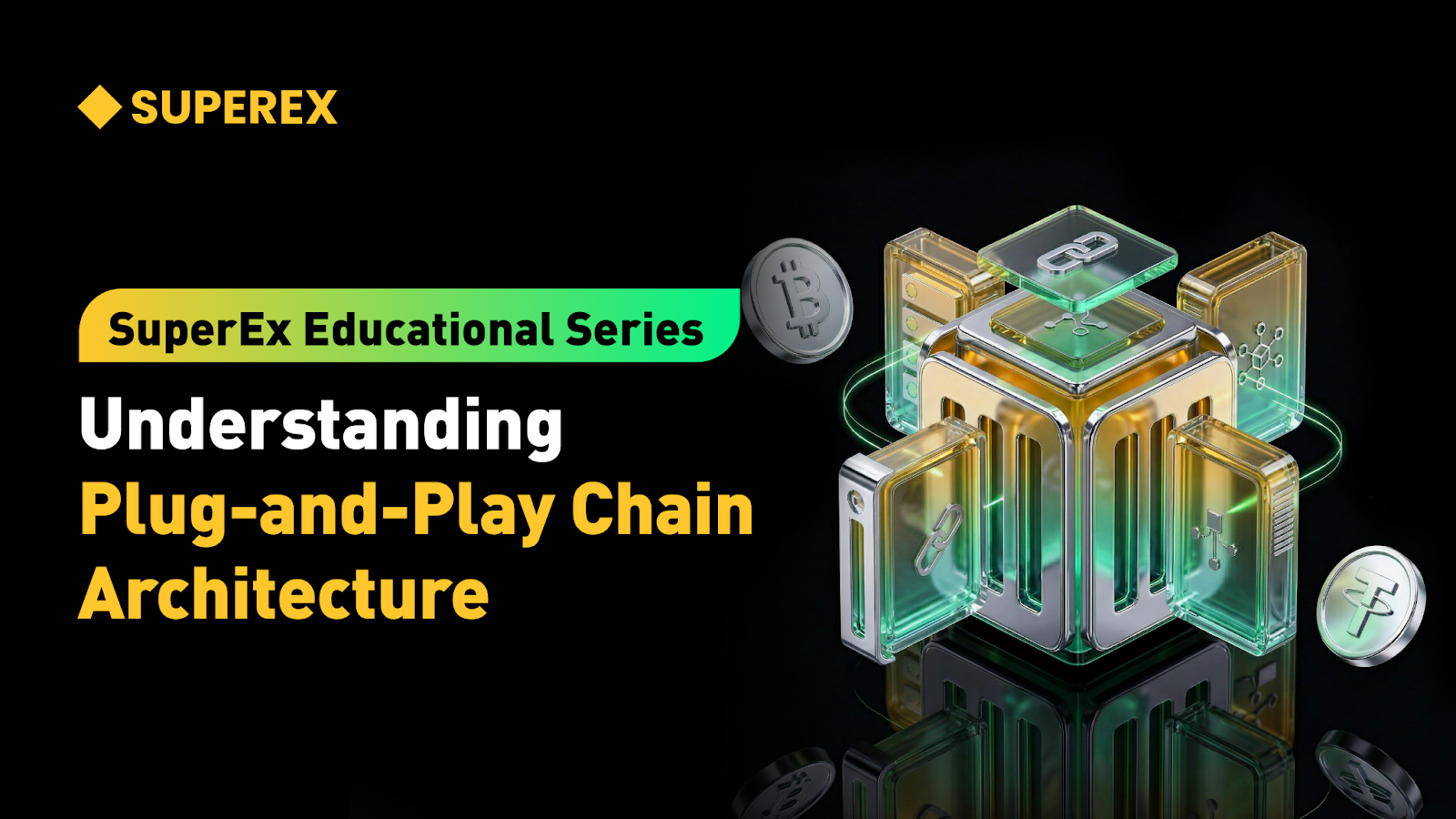 SuperEx Educational Series: Understanding Plug-and-Play Chain Architecture