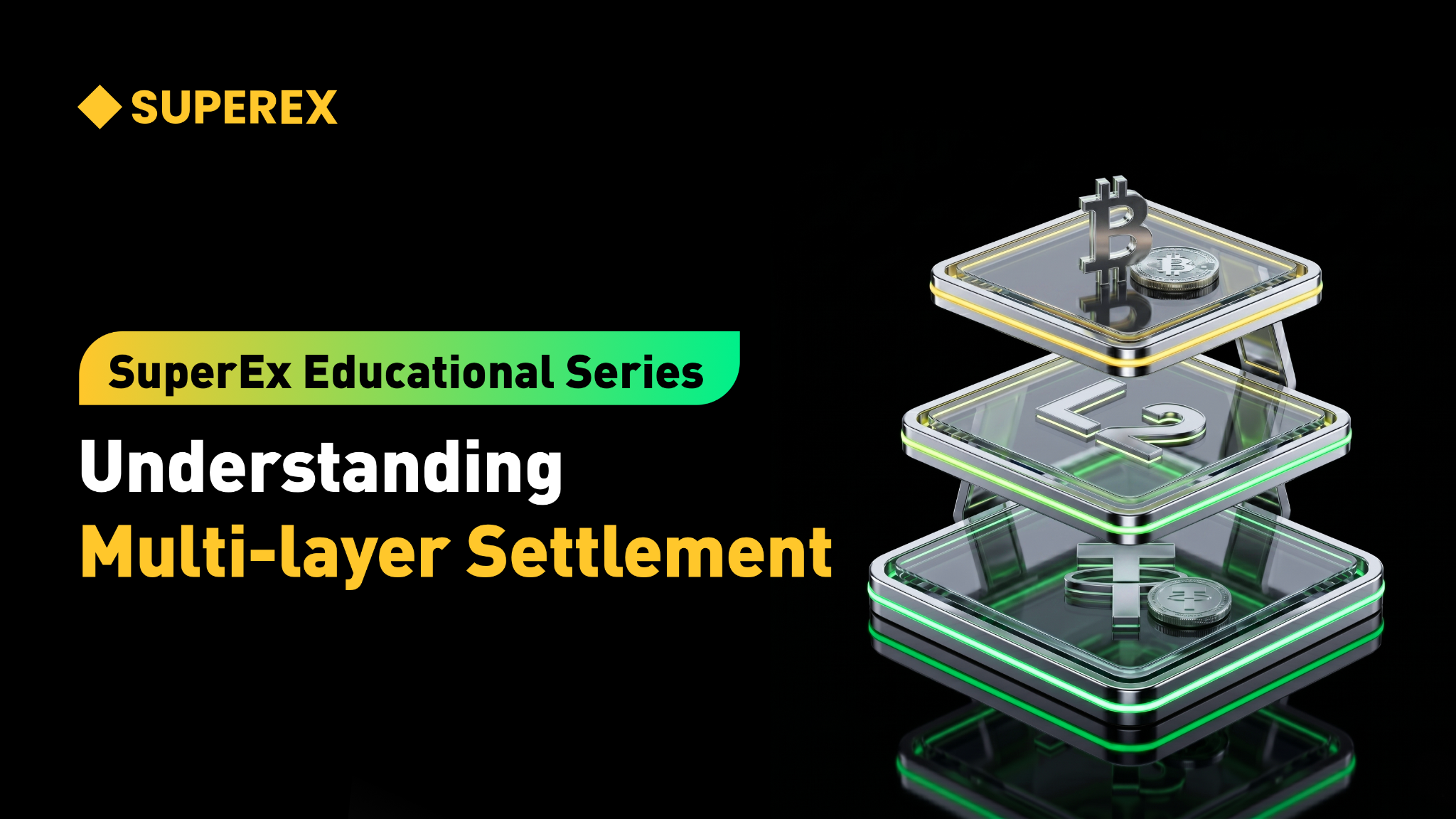 SuperEx Educational Series: Understanding Multi-layer Settlement