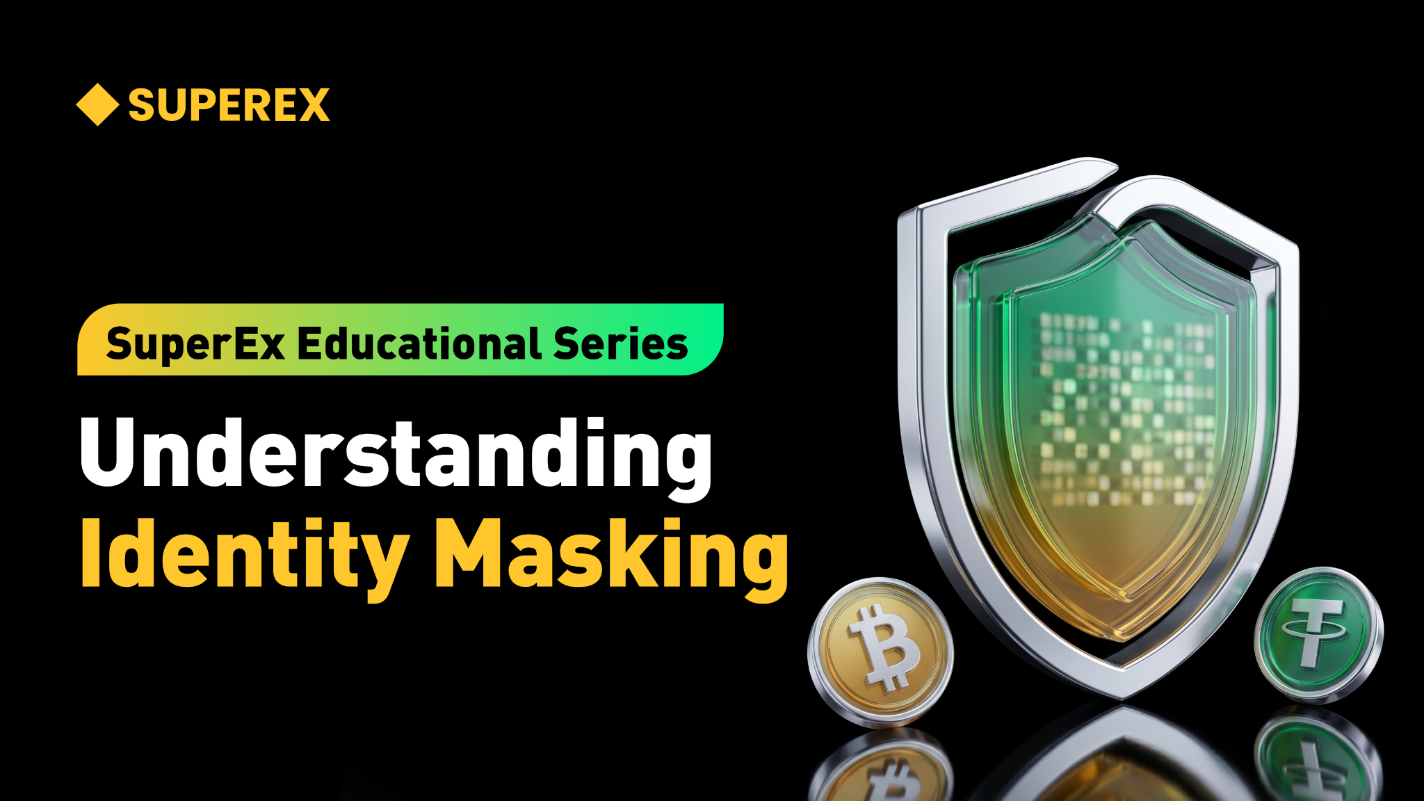 SuperEx Educational Series: Understanding Identity Masking