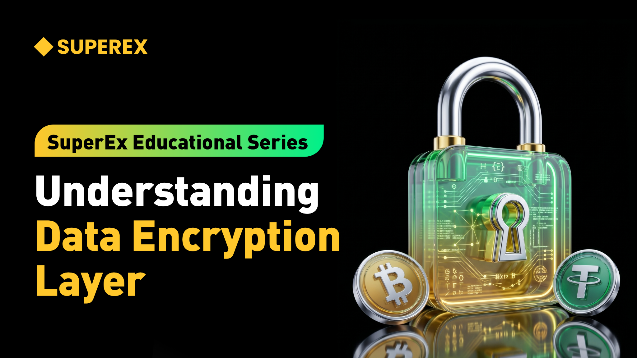 SuperEx Educational Series: Understanding Data Encryption Layer SuperEx Educational Series: Understanding Data Encryption Layer