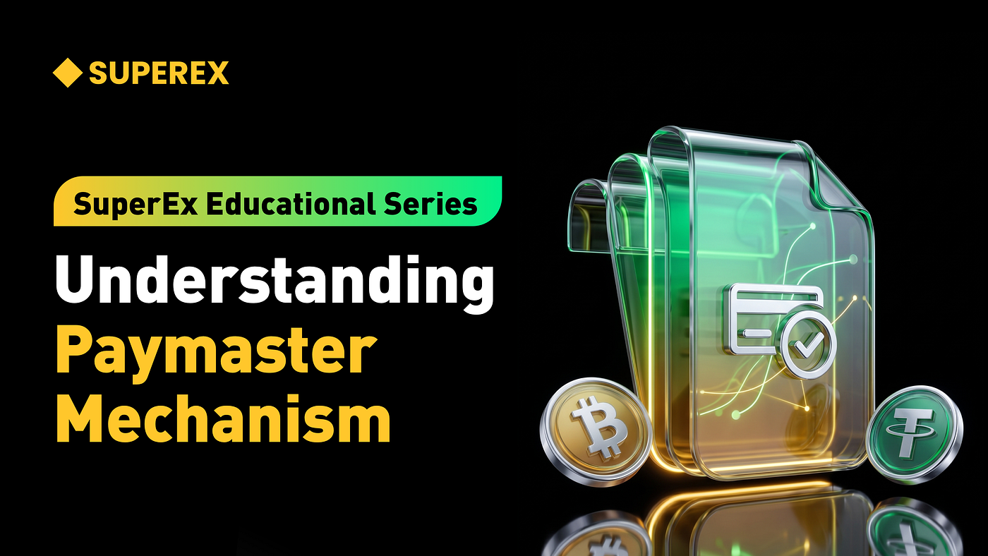 SuperEx Educational Series: Understanding Paymaster Mechanism SuperEx Educational Series: Understanding Paymaster Mechanism