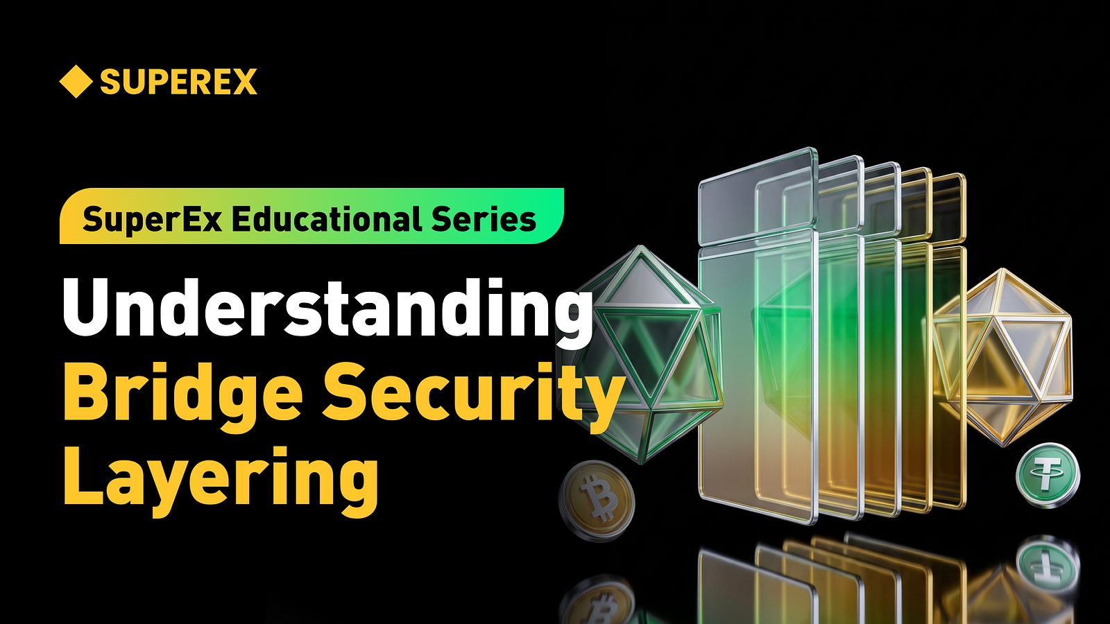 SuperEx Educational Series: Understanding Bridge Security Layering SuperEx Educational Series: Understanding Bridge Security Layering