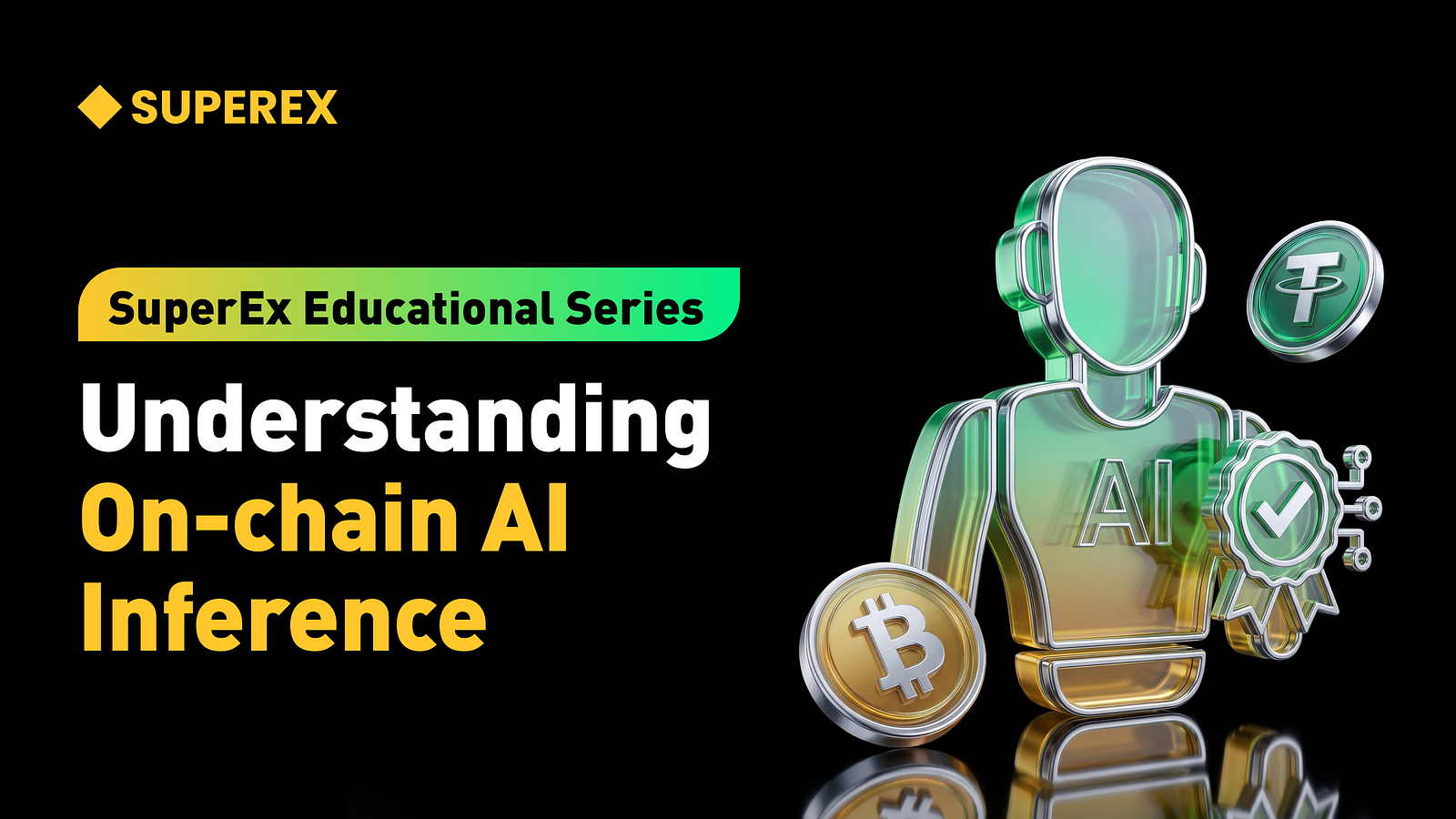 SuperEx Educational Series: Understanding On-chain AI Inference SuperEx Educational Series: Understanding On-chain AI Inference