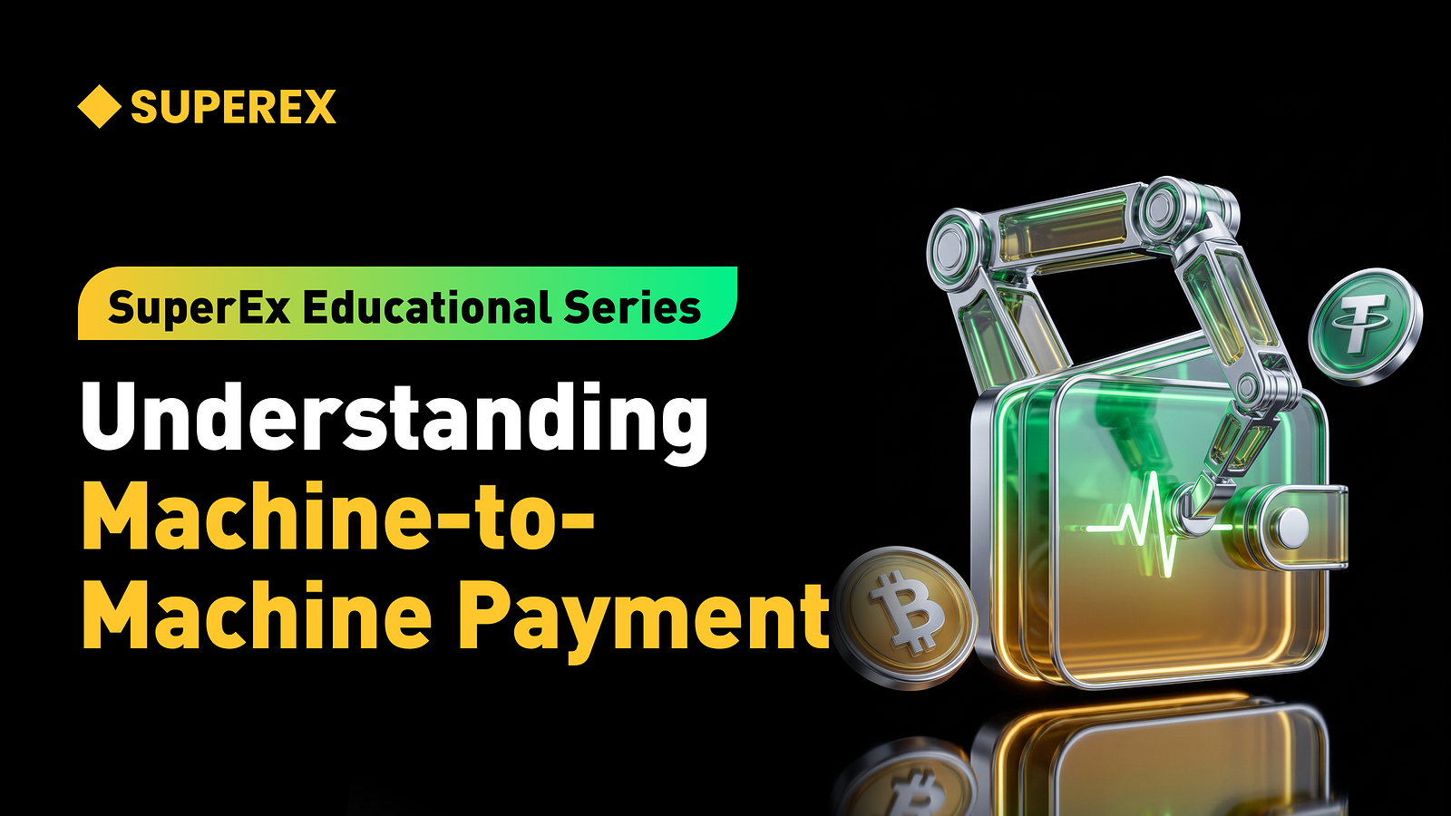 SuperEx Educational Series: Understanding Machine-to-Machine Payment SuperEx Educational Series: Understanding Machine-to-Machine Payment
