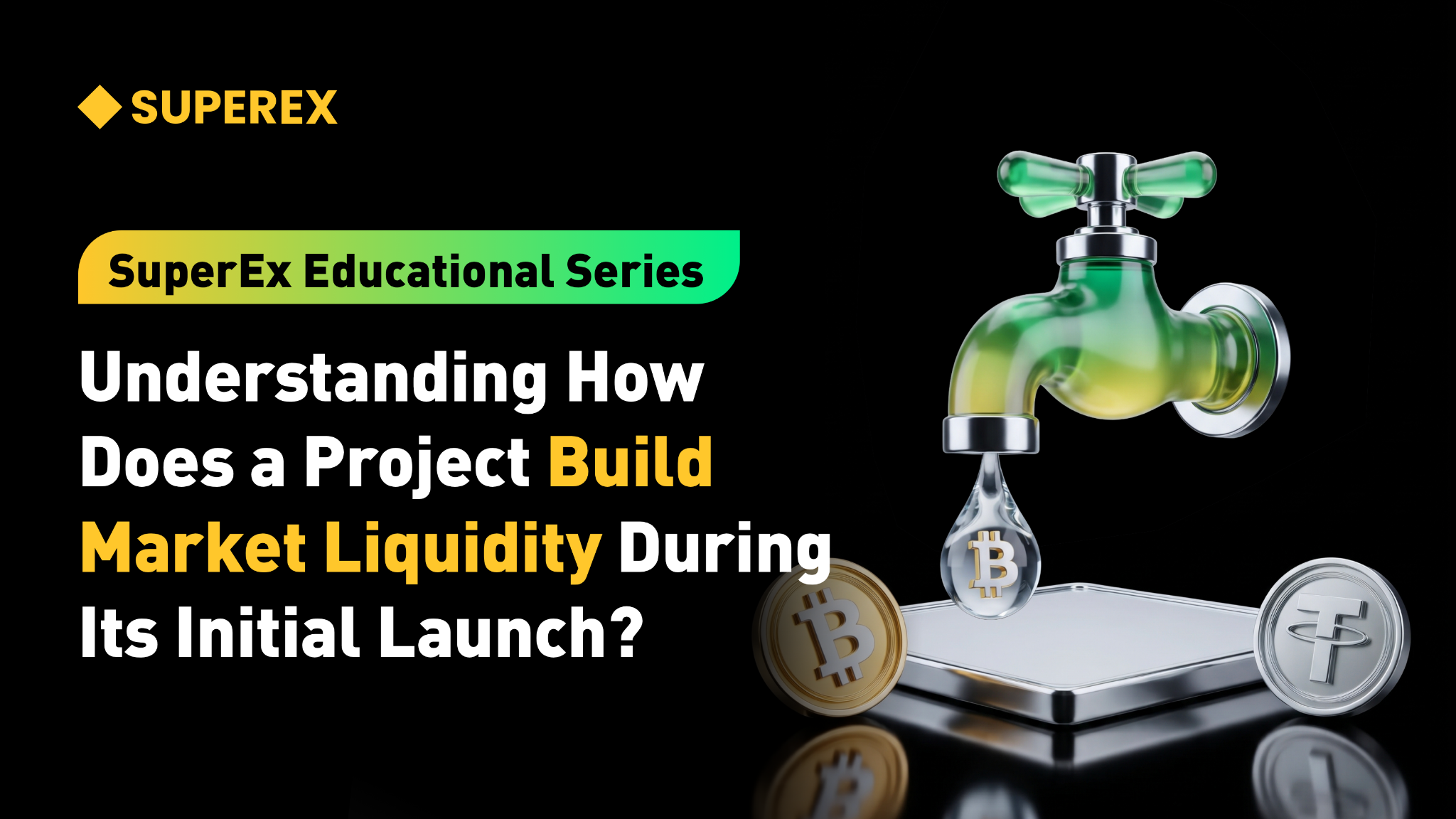 SuperEx Educational Series: Understanding How Does a Project Build Market Liquidity During Its Initial Launch SuperEx Educational Series: Understanding How Does a Project Build Market Liquidity During Its Initial Launch