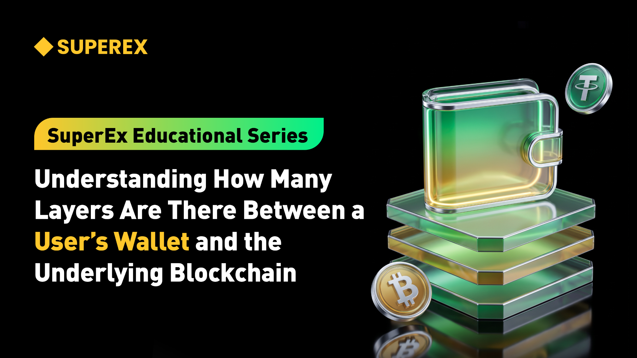 SuperEx Educational Series: Understanding How Many Layers Are There Between a User’s Wallet and the Underlying Blockchain SuperEx Educational Series: Understanding How Many Layers Are There Between a User’s Wallet and the Underlying Blockchain