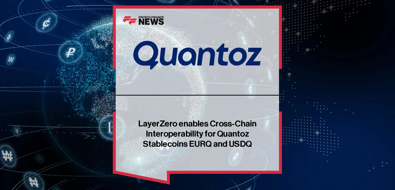LayerZero enables Cross-Chain Interoperability for Quantoz Stablecoins EURQ and USDQ