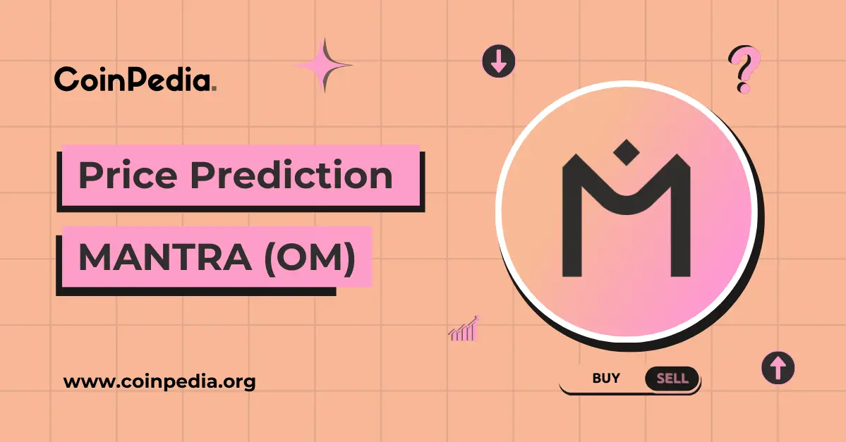 OM Coin Price Prediction 2025, 2026 - 2030: Mantra Crypto Crash Wipes Out $6B in Market Value?
