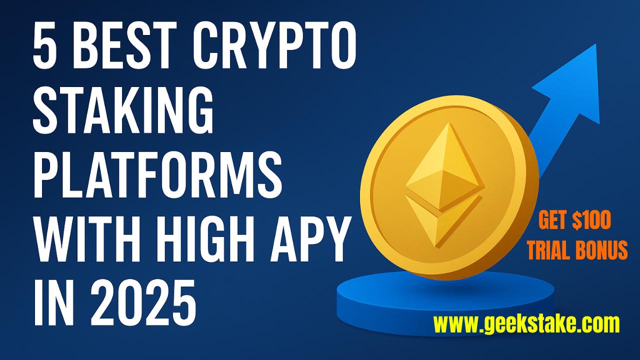 5 Best Crypto Staking Platforms With High APY in 2025