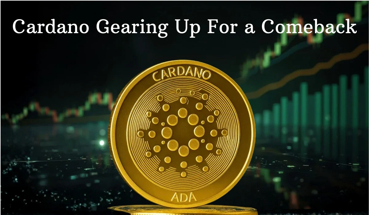 Is Cardano (ADA) Gearing Up For a Massive Comeback? Is Cardano (ADA) Gearing Up For a Massive Comeback?