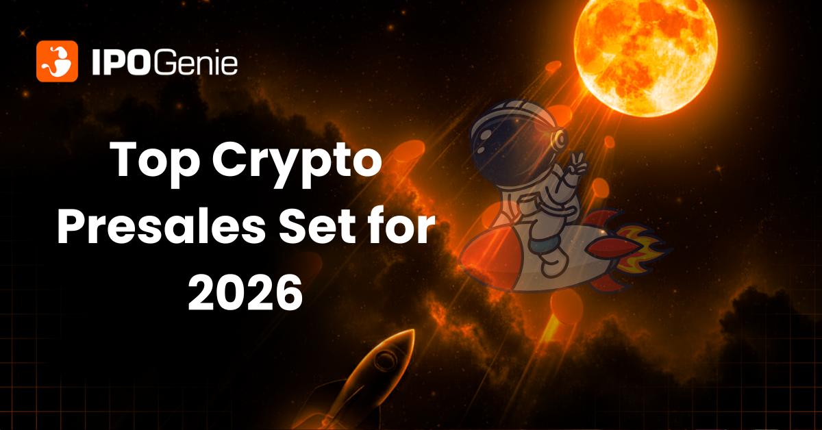 Top Crypto Presales Set for 2026: Why Analysts See IPO Genie ($IPO) Leading the Next Bull Run