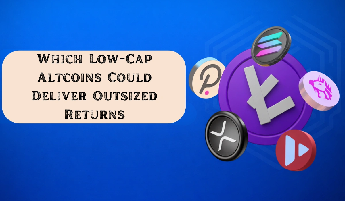 Which Low-Cap Altcoins Could Deliver Outsized Returns? Which Low-Cap Altcoins Could Deliver Outsized Returns?